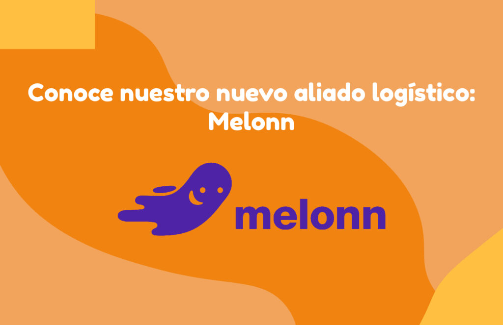 Conoce nuestro nuevo aliado logístico: Melonn